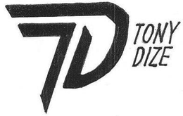 TD TONY DIZE trademark