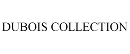 DUBOIS COLLECTION trademark