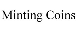MINTING COINS trademark
