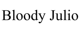 BLOODY JULIO trademark
