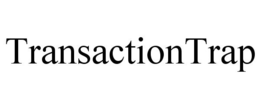 TRANSACTIONTRAP trademark