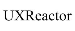 UXREACTOR trademark