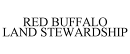 RED BUFFALO LAND STEWARDSHIP trademark