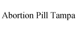 ABORTION PILL TAMPA trademark