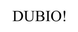DUBIO! trademark