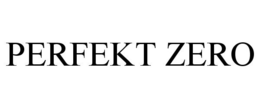 PERFEKT ZERO trademark