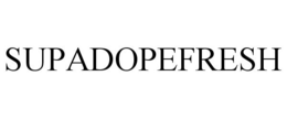 SUPADOPEFRESH trademark