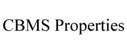CBMS PROPERTIES trademark