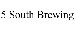 5 SOUTH BREWING trademark