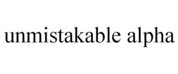 UNMISTAKABLE ALPHA trademark