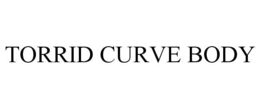 TORRID CURVE BODY trademark