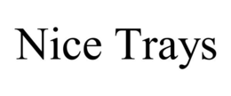 NICE TRAYS trademark