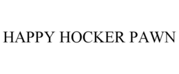 HAPPY HOCKER PAWN trademark