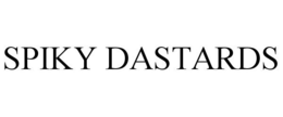 SPIKY DASTARDS trademark