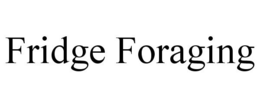 FRIDGE FORAGING trademark