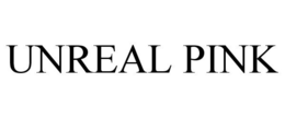 UNREAL PINK trademark