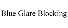 BLUE GLARE BLOCKING trademark