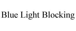 BLUE LIGHT BLOCKING trademark