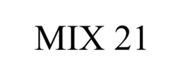 MIX 21 trademark