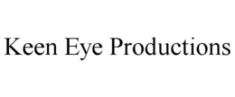 KEEN EYE PRODUCTIONS trademark