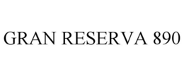 GRAN RESERVA 890 trademark