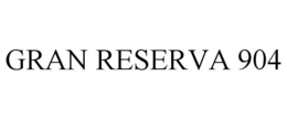 GRAN RESERVA 904 trademark