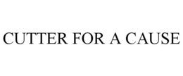 CUTTER FOR A CAUSE trademark