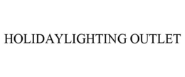 HOLIDAYLIGHTING OUTLET trademark