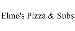 ELMO'S PIZZA & SUBS trademark