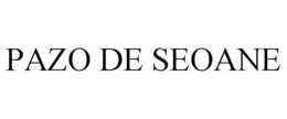 PAZO DE SEOANE trademark