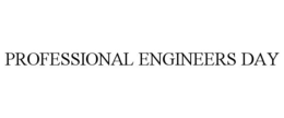 PROFESSIONAL ENGINEERS DAY trademark