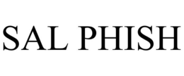 SAL PHISH trademark
