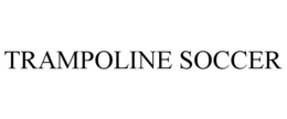 TRAMPOLINE SOCCER trademark