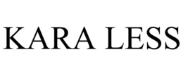 KARA LESS trademark