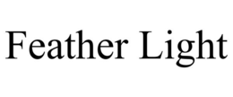 FEATHER LIGHT trademark