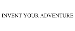 INVENT YOUR ADVENTURE trademark