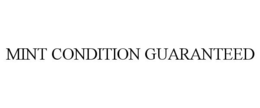 MINT CONDITION GUARANTEED trademark