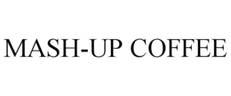 MASH-UP COFFEE trademark