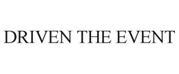 DRIVEN THE EVENT trademark