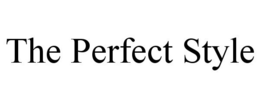 THE PERFECT STYLE trademark