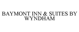 BAYMONT INN & SUITES BY WYNDHAM trademark