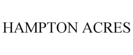 HAMPTON ACRES trademark