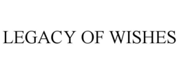 LEGACY OF WISHES trademark
