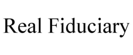 REAL FIDUCIARY trademark
