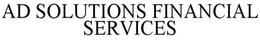 AD SOLUTIONS FINANCIAL SERVICES trademark