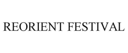 REORIENT FESTIVAL trademark