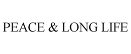 PEACE & LONG LIFE trademark
