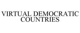VIRTUAL DEMOCRATIC COUNTRIES trademark