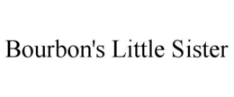 BOURBON'S LITTLE SISTER trademark