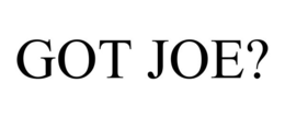 GOT JOE? trademark